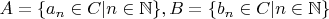 $A=\{a_n \in C | n \in \mathbb {N}\}, B=\{b_n \in C | n \in \mathbb{N}\}$