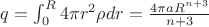 $q=\int_0^R 4\pi r^2 \rho dr=\frac{4\pi a R^{n+3}}{n+3}$