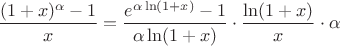 $$\dfrac{(1+x)^\alpha-1}{x}=\dfrac{e^{\alpha\ln(1+x)}-1}{\alpha\ln(1+x)}\cdot\dfrac{\ln(1+x)}{x}\cdot\alpha$$