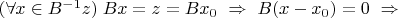 $(\forall x\in B^{-1}z)\;Bx=z=Bx_0\ \Rightarrow\ B(x-x_0)=0\ \Rightarrow$