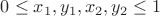 $0\leq x_1,y_1,x_2,y_2\leq 1$