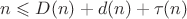 $n\leqslant D(n)+d(n)+\tau(n)$ $n\leqslant D(n)+d(n)+\tau(n)$