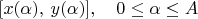 $[x(\alpha),\,y(\alpha)],\quad 0\le \alpha\le A$
