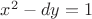 $x^2-dy=1$