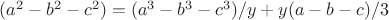 $(a^2-b^2-c^2)=(a^3-b^3-c^3)/y+y(a-b-c)/3$