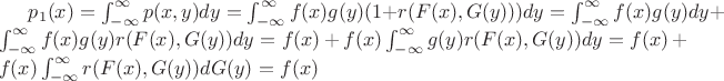 $p_1(x) = \int_{-\infty}^{\infty} p(x, y) dy = \int_{-\infty}^{\infty} f(x)g(y) (1 + r(F(x), G(y))) dy =  \int_{-\infty}^{\infty} f(x)g(y)dy +  \int_{-\infty}^{\infty} f(x)g(y)r(F(x), G(y))dy = f(x) + f(x) \int_{-\infty}^{\infty}g(y)r(F(x), G(y))dy = f(x) +  f(x) \int_{-\infty}^{\infty}r(F(x), G(y))dG(y)  = f(x) $