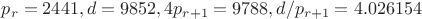 $p_r=2441, d=9852, 4p_{r+1}=9788, d/p_{r+1}=4.026154$