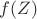 $f(Z)$