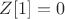 $Z[1]=0$