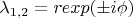 $\lambda_{1,2}=rexp(\pm i\phi)$