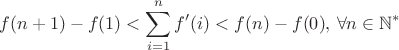 $$ f(n+1) - f(1) < \sum_{i=1}^{n} f'(i) < f(n) - f(0), \, \forall n \in \mathbb{N}^*$$