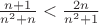 $\frac{n+1}{n^2+n} < \frac{2n}{n^2+1}$ $\frac{n+1}{n^2+n} < \frac{2n}{n^2+1}$