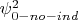 $\psi_{0-no-ind}^2$