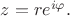 $z=re^{i\varphi}.$