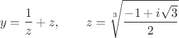 $$y=\frac{1}{z}+z,\qquad z=\sqrt[3]{\frac{-1+i\sqrt{3}}{2}}$$