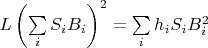 $L\left(\sum\limits_i S_i B_i\right)^2 = \sum\limits_i h_i S_i B_i^2$