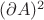 $(\partial A)^2$