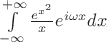 $\int\limits_{-\infty}^{+\infty}\frac{e^{x^2}}{x}e^{i\omega x}dx$
