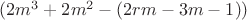 $(2m^3+2m^2-(2rm-3m-1))$