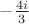 $-\frac{4i}{3}$