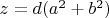 $z=d(a^2+b^2)$