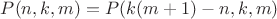 $P(n, k, m) = P(k(m + 1) - n, k, m)$