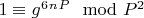 $1\equiv g^6^n^P\mod P^2$