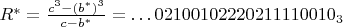 $R^*=\frac{c^3-(b^*)^3}{c-b^*}=\dots 02100102220211110010_3$