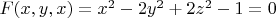 $ F(x,y,x)=x^2-2y^2+2z^2-1=0 $