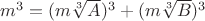 $m^3 = (m\sqrt[3]{A})^3 + (m\sqrt[3]{B})^3$