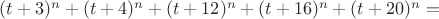 $(t+3)^n+(t+4)^n+(t+12)^n+(t+16)^n+(t+20)^n=$