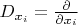 $D_{x_i}=\frac{\partial}{\partial x_i}$