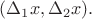 $(\Delta_1 x,\Delta_2 x).$