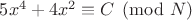 $5x^4+4x^2 \equiv C \pmod {N}$