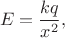 $$E=\frac{kq}{x^2},$$