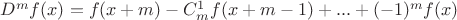 $D^mf(x)=f(x+m)-C_m^1f(x+m-1)+...+(-1)^mf(x)$