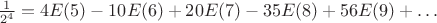 $\frac{1}{2^4}= 4E(5)-10E(6)+20E(7)-35E(8)+56E(9)+&hellip;$