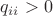 $q_{ii}>0$