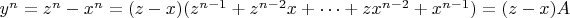 $y^n=z^n-x^n=(z-x)(z^{n-1}+z^{n-2}x+\cdots+zx^{n-2}+ x^{n-1})=(z-x)A$