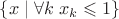 $\{x \mid \forall k\; x_k \leqslant 1\}$