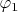 $\varphi _1 $