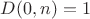 $D(0,n) = 1$ $D(0,n) = 1$
