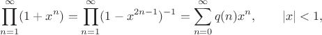 $$\prod\limits_{n=1}^\infty(1+x^n)=\prod\limits_{n=1}^\infty(1-x^{2n-1})^{-1}=\sum\limits_{n=0}^\infty q(n)x^n, \qquad |x|<1,$$