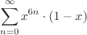 $$\sum\limits_{n=0}^\infty x^{6n}\cdot(1-x)$ $$\sum\limits_{n=0}^\infty x^{6n}\cdot(1-x)$
