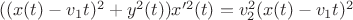$((x(t)-v_1t)^2+y^2(t))x'^2(t)=v_2^2(x(t)-v_1t)^2$