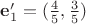 $\mathbf e'_1=(\frac{4}{5},\frac{3}{5})$