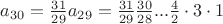 $\[
a_{30}  = \frac{{31}}
{{29}}a_{29}  = \frac{{31}}
{{29}}\frac{{30}}
{{28}}...\frac{4}
{2} \cdot 3 \cdot 1
\]$