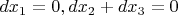 $dx_1=0,dx_2+dx_3=0$