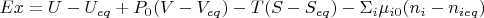 $Ex=U - U_{eq} + P_0(V-V_{eq}) - T(S-S_{eq}) - \Sigma_i\mu_{i0}(n_i-n_{ieq}) $