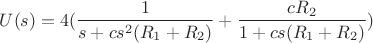 $$U(s)=4(\frac{1}{s+cs^{2}(R_1+R_2)}+\frac{cR_2}{1+cs(R_1+R_2)})$$